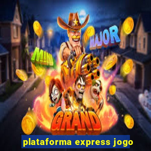 plataforma express jogo